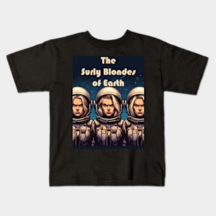 The Surly Blondes of Earth Kids T-Shirt